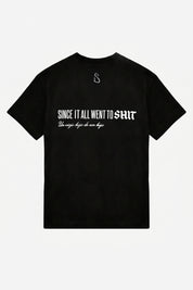 Since It All Went To Shit Regular T-Shirt — Black